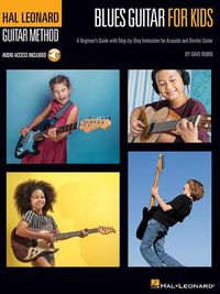 Cover image for Blues Guitar for Kids - Hal Leonard Guitar Method: A Beginner's Guide with Step-by-Step Instruction for Acoustic and Electric G