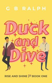 Cover image for Duck and Dive: A Gay Comedy Romance