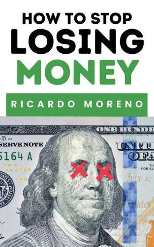 Cover image for How to Stop Losing Money