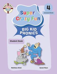 Cover image for Captain Matt's Super Crazy Fun Big Kid Phonics 4