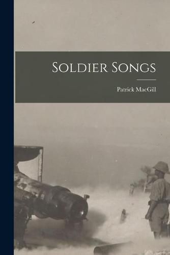 Cover image for Soldier Songs [microform]