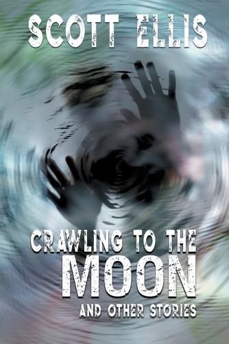 Cover image for Crawling to the Moon and other stories