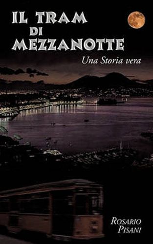 Cover image for Il Tram Di Mezzanotte: Una Storia Vera