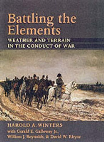 Battling the Elements: Weather and Terrain in the Conduct of War