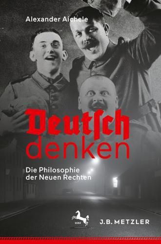 Cover image for Deutsch denken: Die Philosophie der Neuen Rechten