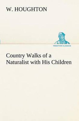 Cover image for Country Walks of a Naturalist with His Children