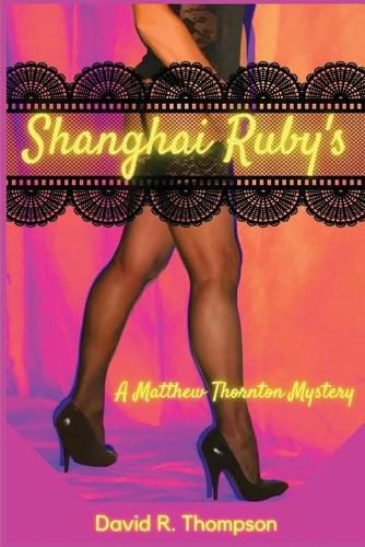 Cover image for Shanghai Ruby's: A Matthew Thornton Mystery