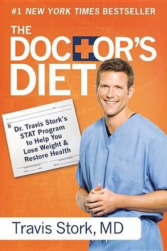 The Doctor's Diet: Dr. Travis Stork's STAT Program to Help You Lose Weight & Restore Health