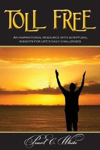 Cover image for Toll Free: Scriptural Insights and Devotionals for Every Day
