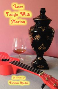 Cover image for Last Tango with Marlon: A Novella