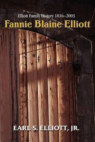 Cover image for Fannie Blaine Elliott: Elliott Family History 1816-2003