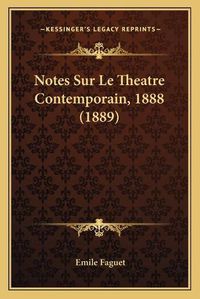 Cover image for Notes Sur Le Theatre Contemporain, 1888 (1889)