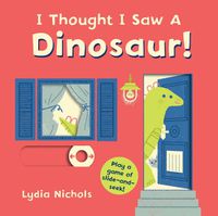 Cover image for I Thought I Saw a Dinosaur!