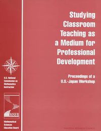 Cover image for Studying Classroom Teaching as a Medium for Professional Development: Proceedings of a U.S.-Japan Workshop