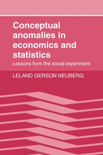 Cover image for Conceptual Anomalies in Economics and Statistics: Lessons from the Social Experiment