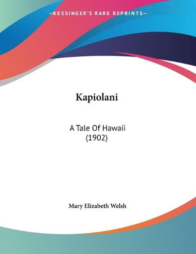 Cover image for Kapiolani: A Tale of Hawaii (1902)