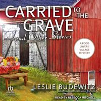 Cover image for Carried to the Grave and Other Stories
