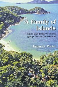 Cover image for A Family of Islands: The Dunk and Bedarra Island Group, North Queensland