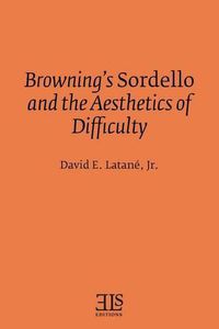 Cover image for Browning's Sordello and the Aesthetics of Difficulty