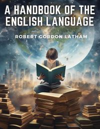 Cover image for A Handbook of the English Language
