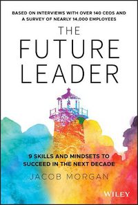 Cover image for The Future Leader - 9 Skills and Mindsets to Succeed in the Next Decade