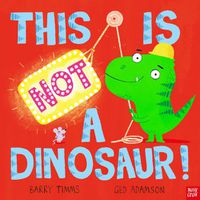 Cover image for This is NOT a Dinosaur!