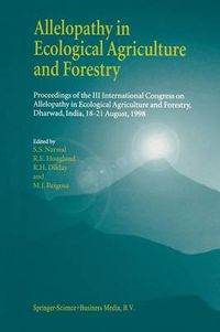 Cover image for Allelopathy in Ecological Agriculture and Forestry: Proceedings of the III International Congress on Allelopathy in Ecological Agriculture and Forestry, Dharwad, India, 18-21 August 1998