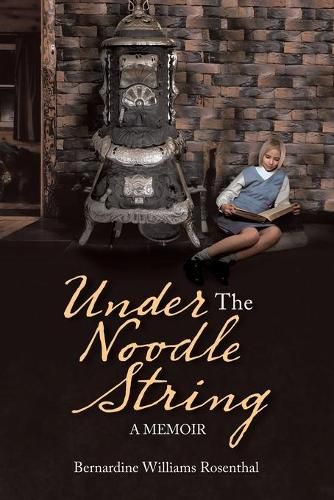 Cover image for Under the Noodle String: A Memoir