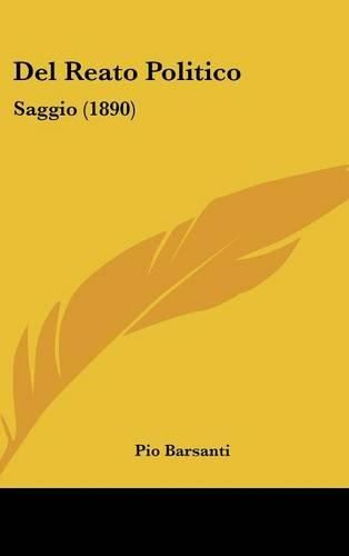 Cover image for del Reato Politico: Saggio (1890)