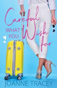 Cover image for Careful What You Wish For