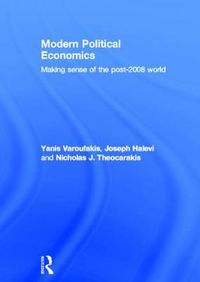 Cover image for Modern Political Economics: Making Sense of the Post-2008 World