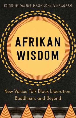 Cover image for Afrikan Wisdom: New Voices Talk Black Liberation, Buddhism, and Beyond