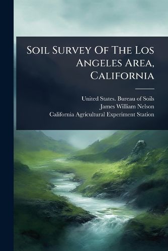Cover image for Soil Survey Of The Los Angeles Area, California