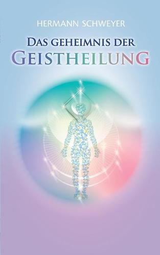 Cover image for Das Geheimnis der Geistheilung