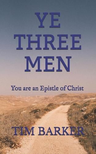 Cover image for Ye Three Men: You are an Epistle of Christ