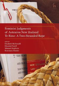 Cover image for Feminist Judgments of Aotearoa New Zealand: Te Rino: A Two-Stranded Rope