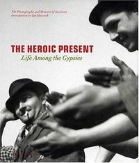 Cover image for Heroic Present: Life Among the Gypsies