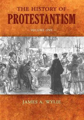 Cover image for The History of Protestantism: Volume One