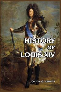 Cover image for History of Louis XIV