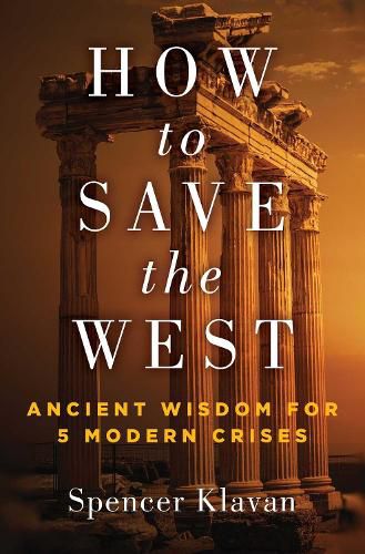 Cover image for How to Save the West: Ancient Wisdom for 5 Modern Crises