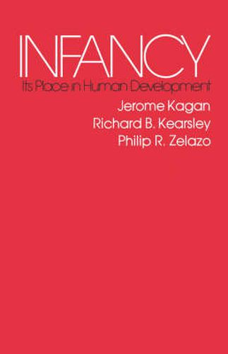 Infancy: Its Place in Human Development, With a New Foreword by the Authors