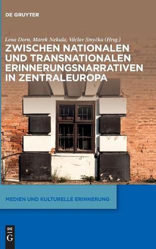 Cover image for Zwischen Nationalen Und Transnationalen Erinnerungsnarrativen in Zentraleuropa