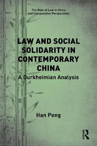 Cover image for Law and Social Solidarity in Contemporary China: A Durkheimian Analysis