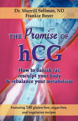 Cover image for The Promise of Hcg: How to Banish Fat, Resculpt Your Body & Rebalance Your Metabolism