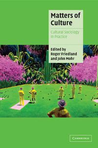 Cover image for Matters of Culture: Cultural Sociology in Practice