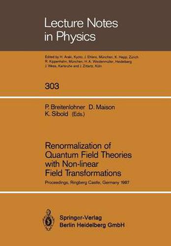 Cover image for Renormalization of Quantum Field Theories with Non-linear Field Transformations: Proceedings of a Workshop, Held at Ringberg Castle Tegernsee, FRG, February 16-20, 1987