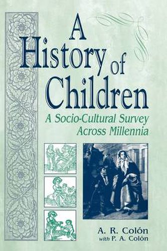 Cover image for A History of Children: A Socio-Cultural Survey Across Millennia