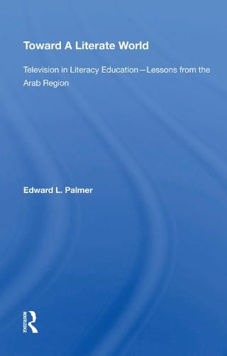 Cover image for Toward A Literate World: Television in Literacy Education: Lessons from the Arab Region