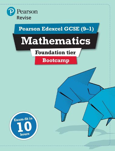 Pearson REVISE Edexcel GCSE (9-1) Maths Bootcamp Foundation: for home learning, 2022 and 2023 assessments and exams