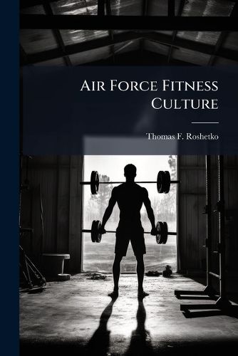 Cover image for Air Force Fitness Culture